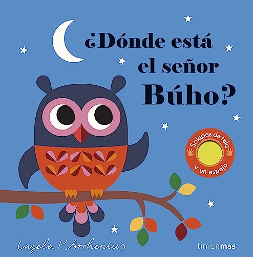 ¿Dónde está el señor Búho?: Solapas de tela y un espejo (Libros con texturas)