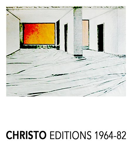 Christo, Complete Editions, 1964-1982 : Catalogue Raisonne and Introduction [Christo, Christo Vladimirov Javacheff, Catalogue Raisonne, Catalog Raisonné, Complete Works, Life and Work, Raisonnee]