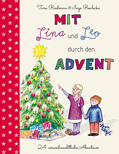 Mit Lina und Leo durch den Advent: 24 vorweihnachtliche Abenteuer
