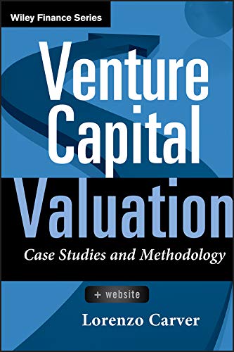 Venture Capital Valuation: Case Studies and Methodology (Wiley Finance Book 631) (English Edition)