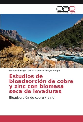 Estudios de bioadsorción de cobre y zinc con biomasa seca de levaduras: Bioadsorción de cobre y zinc