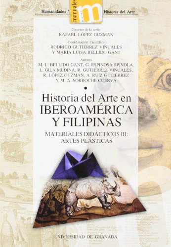 Historia del Arte en Iberoamérica y Filipinas: Materiales didácticos III: Artes plásticas (Manuales Major/ Humanidades Historia)