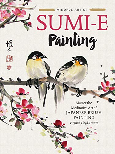 Sumi-e Painting: Master the meditative art of Japanese brush painting (Mindful Artist) (English Edition)
