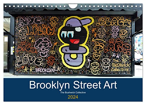 Brooklyn Street Art (Wandkalender 2024 DIN A4 quer), CALVENDO Monatskalender: Eindrucksvolle Graffitis und Wandmalereien vom Bushwick Collective in Brooklyn