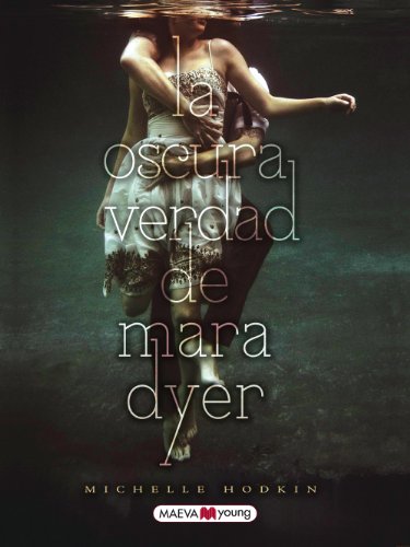 La oscura verdad de Mara Dyer: ¿Quién es Mara Dyer? (Maeva Young)