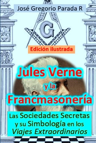 Jules Verne y la Francmasonería: Las sociedades secretas y su simbología en los Viajes Extraordinarios