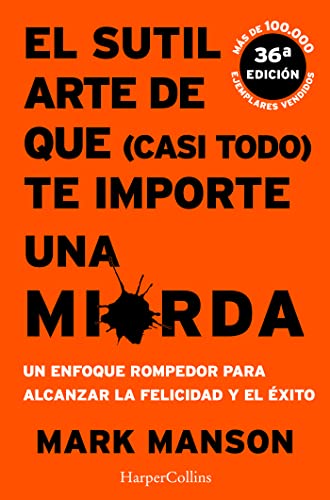 EL SUTIL ARTE DE QUE (CASI TODO) TE IMPORTE UNA MIERDA: 2805 (HARPERCOLLINS)