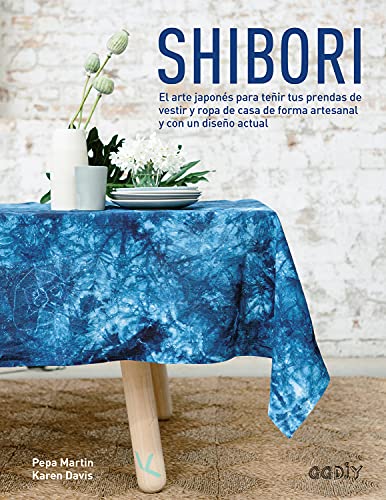 Shibori: El arte japonés para teñir tus prendas de vestir y ropa de casa de forma artesanal y con un diseño actual (GGDIY)