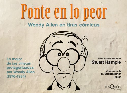 Ponte en lo peor: Woody Allen en tiras cómicas (Fuera de Colección)