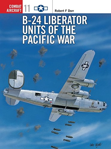 B-24 Liberator Units of the Pacific War: No. 11 (Combat Aircraft)