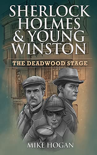 Sherlock Holmes & Young Winston: The Deadwood Stage (SH&YW Book 1) (English Edition)