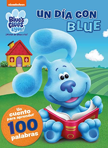 Blue's Clues & You! | ¡Pistas de Blue y tú! - Un día con Blue. Un cuento para aprender 100 palabras (Nickelodeon)