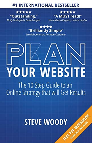 Plan Your Website: The 10 Step Guide to an Online Strategy that will Get Results