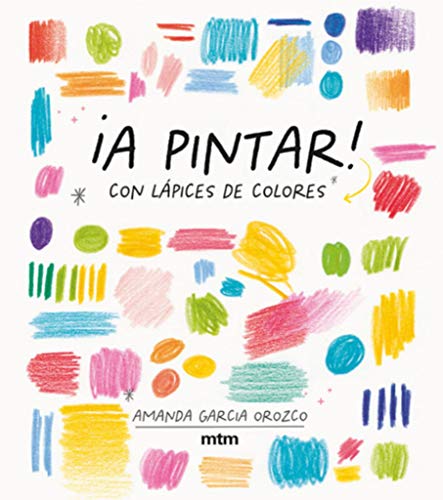 ¡A pintar!: Con lápices de colores (SIN COLECCION)