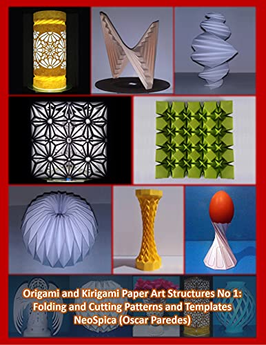 Origami and Kirigami Paper Art Structures No 1: Fold and Cut Patterns and Templates: NeoSpica Paper Structures (English Edition)