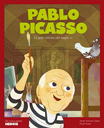 Pablo Picasso (cat): El gran artista del segle XX (Mis pequeños héroes) (Catalan Edition)