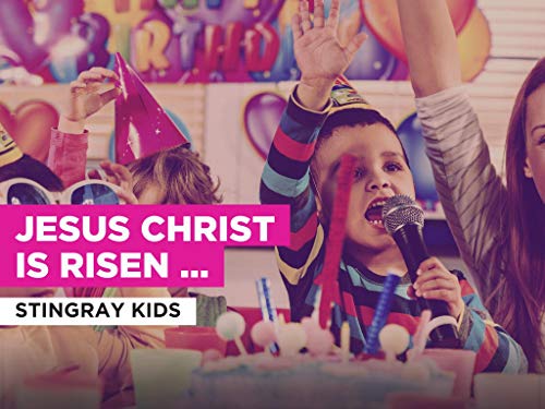 Jesus Christ Is Risen Today al estilo de Stingray Kids