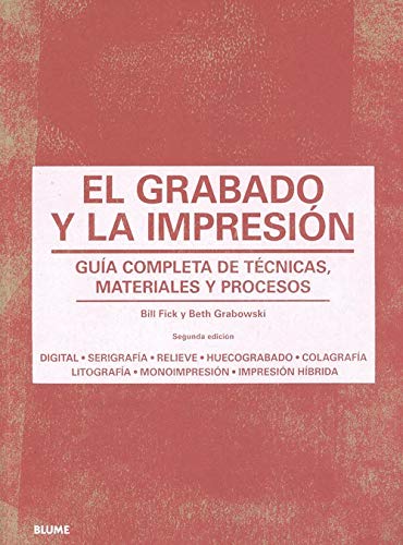 El grabado y la impresión: Guía completa de técnicas, materiales procesos (NATURART)