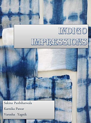 Indigo Impressions: Craft Documentation on Shibori Printing (English Edition)