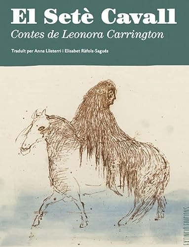El Setè Cavall: Contes de Leonora Carrington
