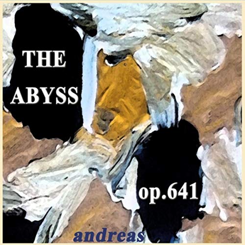 The Abyss op. 641