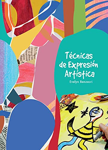 Técnicas de Expresión Artística: Guía de Artes Plásticas para Niños