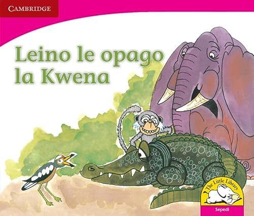 Leino le opago la Kwena (Sepedi) (Little Library Literacy)