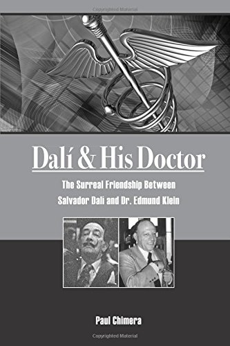 Dali & His Doctor: The Surreal Friendship Between Salvador Dali and Dr. Edmund Klein