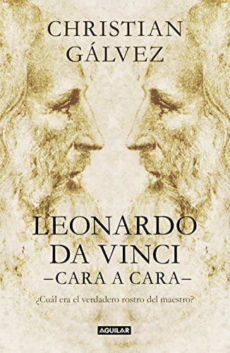 Leonardo da Vinci -cara a cara-: ¿Cuál era el verdadero rostro del maestro?