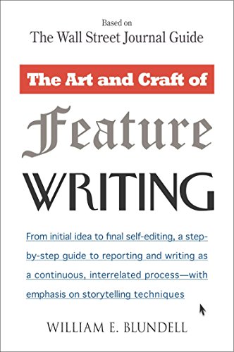 The Art and Craft of Feature Writing: Based on The Wall Street Journal Guide