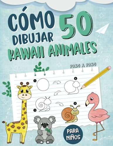 Cómo Dibujar 50 Kawaii Animales: Un Libro de Dibujo Divertido y Fácil con Instrucciones Sencillas Paso a Paso para Niños