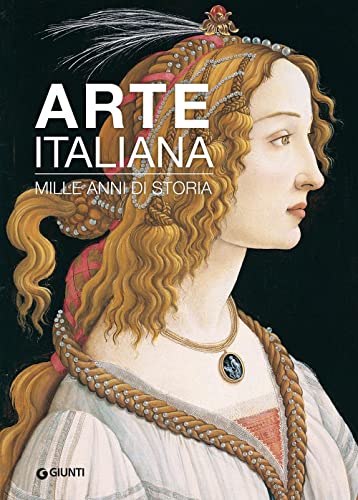 Arte italiana. Mille anni di storia. Ediz. illustrata (Cataloghi arte)