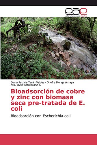 Bioadsorción de cobre y zinc con biomasa seca pre-tratada de E. coli: Bioadsorción con Escherichia coli