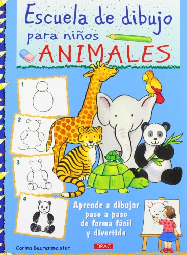 Escuela De Dibujo Para Niños. Animales: Aprender a dibujar paso paso de forma fácil y divertida