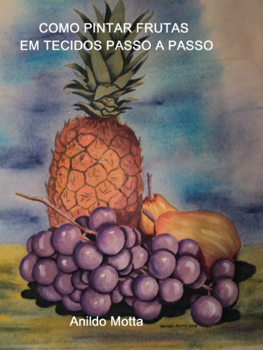 Como pintar frutas em tecidos passo a passo (Portuguese Edition)
