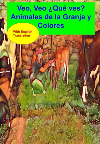 Veo Veo ¿Qué Ves? ¡Animales de la Granja y Colores!: With English Translation