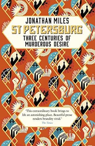 St Petersburg: Three Centuries of Murderous Desire (English Edition)