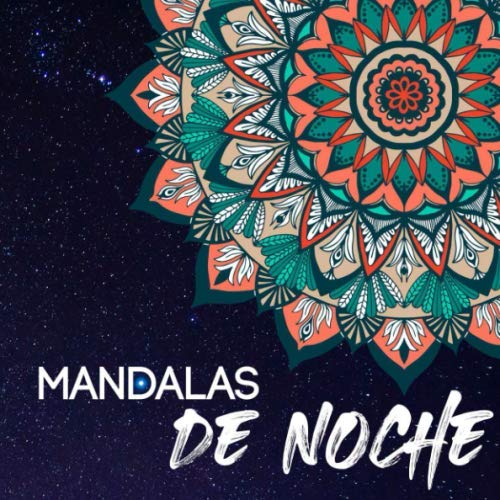 Mandalas de noche: libro para colorear sobre fondo negro - 50 mandalas para colorear para adultos formato 20,9 x 20,9 cm