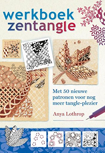 Werkboek Zentangle: met 50 nieuwe patronen voor nog meer tangle-plezier