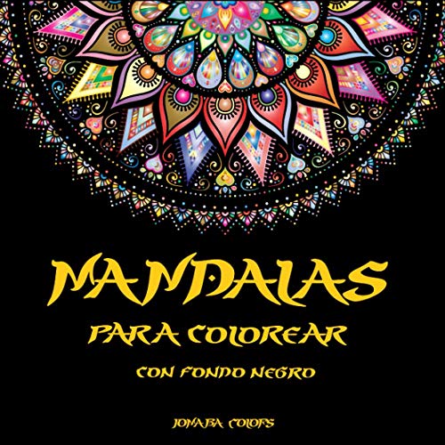 Mandalas para colorear con fondo negro: Libro con dibujos para colorear con lapices de colores para adultos