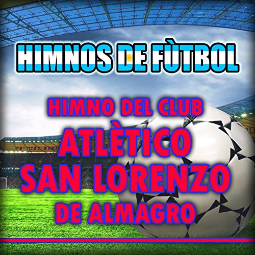 Himno Del Club Atlético San Lorenzo De Almagro (Instrumental)