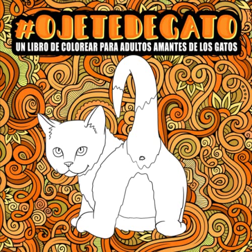 Ojete de gato : Un libro de colorear para adultos amantes de los gatos