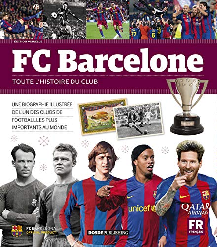 Futbol Club Barcelona: La completa historia del club