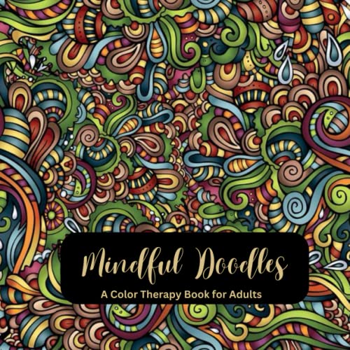 Mindful Doodles: A color therapy book for Adults