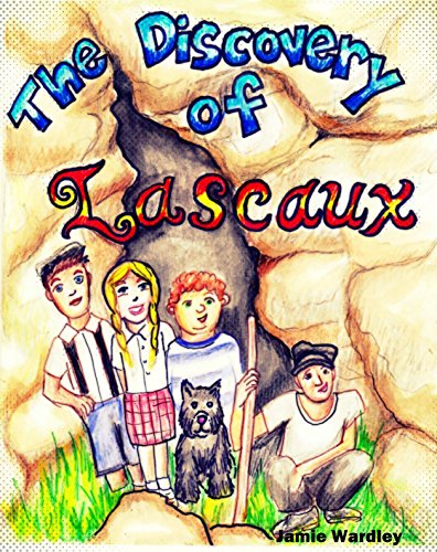 The Discovery of Lascaux (Robot's Adventures Book 1) (English Edition)
