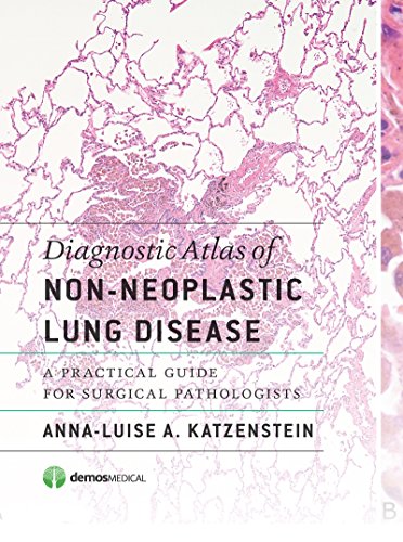 Diagnostic Atlas of Non-Neoplastic Lung Disease: A Practical Guide for Surgical Pathologists (English Edition)