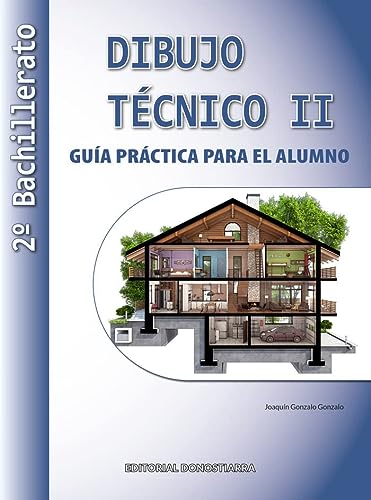 Dibujo Técnico II - 2º Bachillerato. Guía práctica para el alumno (SIN COLECCION)