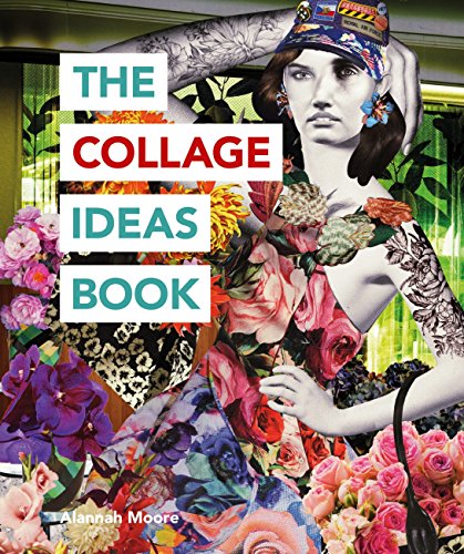 The Collage Ideas Book (The Art Ideas Books) (English Edition)