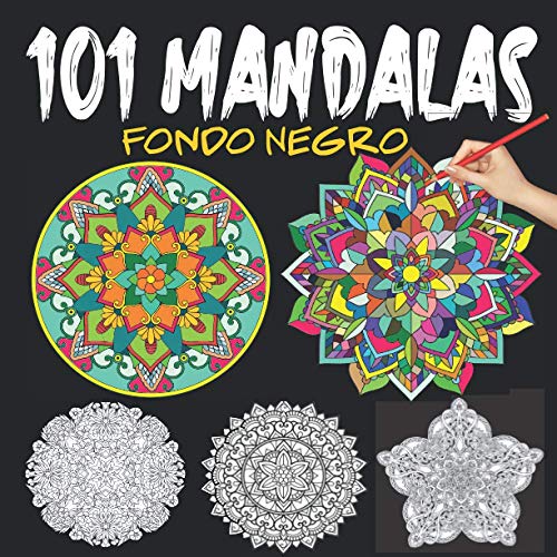 Mandalas Fondo Negro: Mandalas Para Colorear Adultos Faciles Fondo Negro: 101 Magníficos Mandalas De Noche Para Calmar El Alma Y Aliviar El Estrés - ... (Mandalas Para Colorear Adultos Grandes)