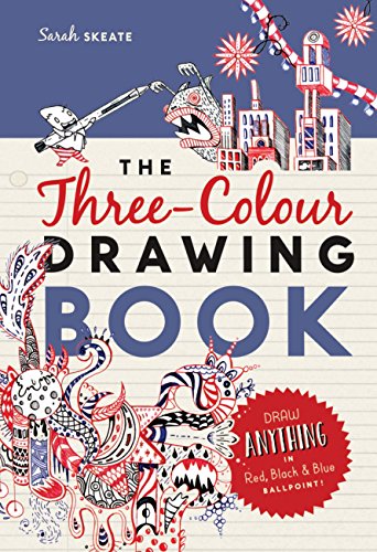 The Three-Colour Drawing Book: Draw anything with red, blue and black ballpoint pens (Drawing Books) (English Edition)